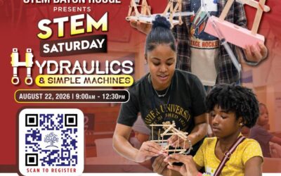 STEM Baton Rouge to Host STEM Saturday Focused on “Hydraulics and Simple Machines” on August 22, 2026