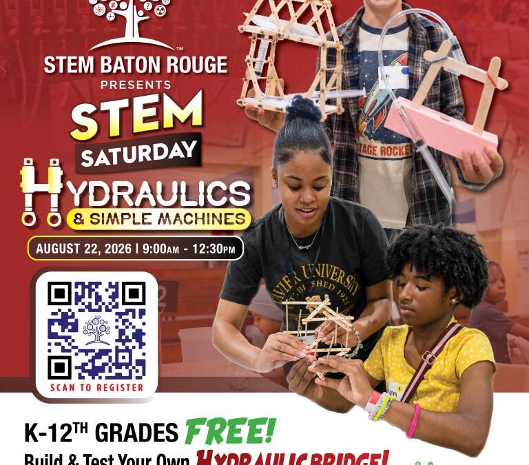 STEM Baton Rouge to Host STEM Saturday Focused on “Hydraulics and Simple Machines” on August 22, 2026