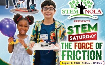 STEM NOLA to Host “The Force of Friction” STEM Saturday on August 8, 2026